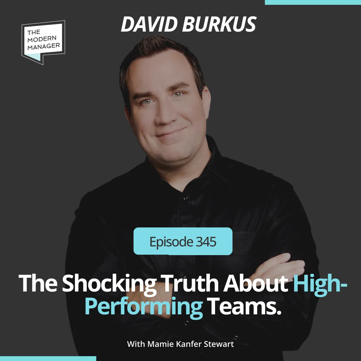 345: The Shocking Truth About High-Performing Teams with David Burkus