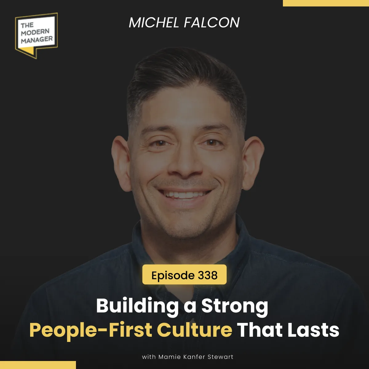 338: Building a Strong People-First Culture That Lasts with Michel Falcon