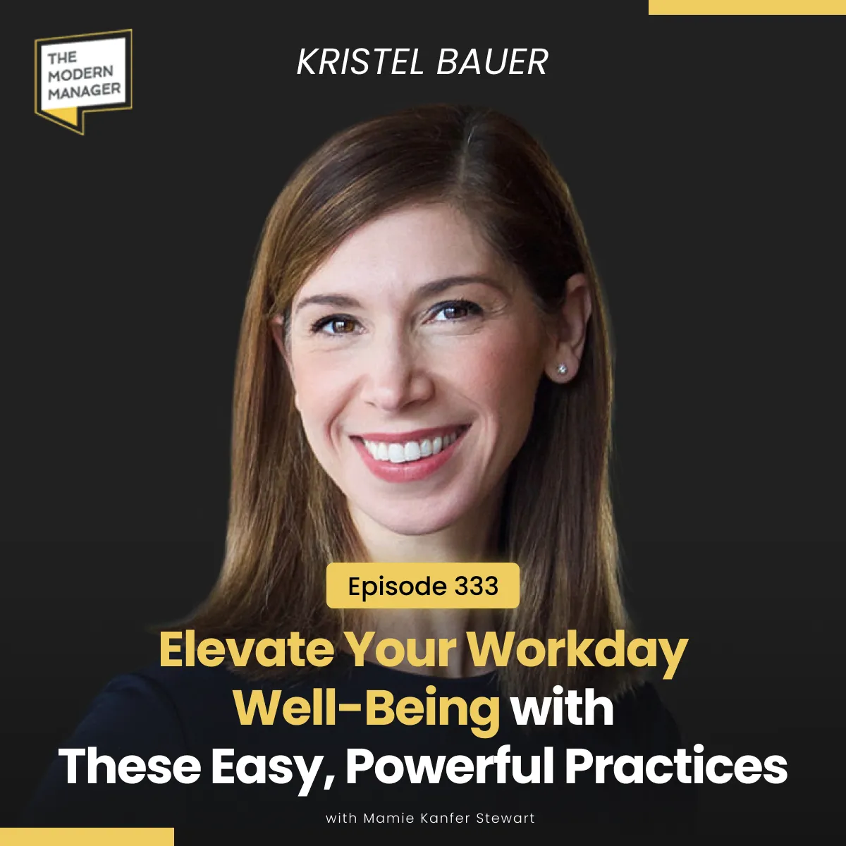 333: Elevate Your Workday Well-Being with These Easy, Powerful Practices with Kristel Bauer