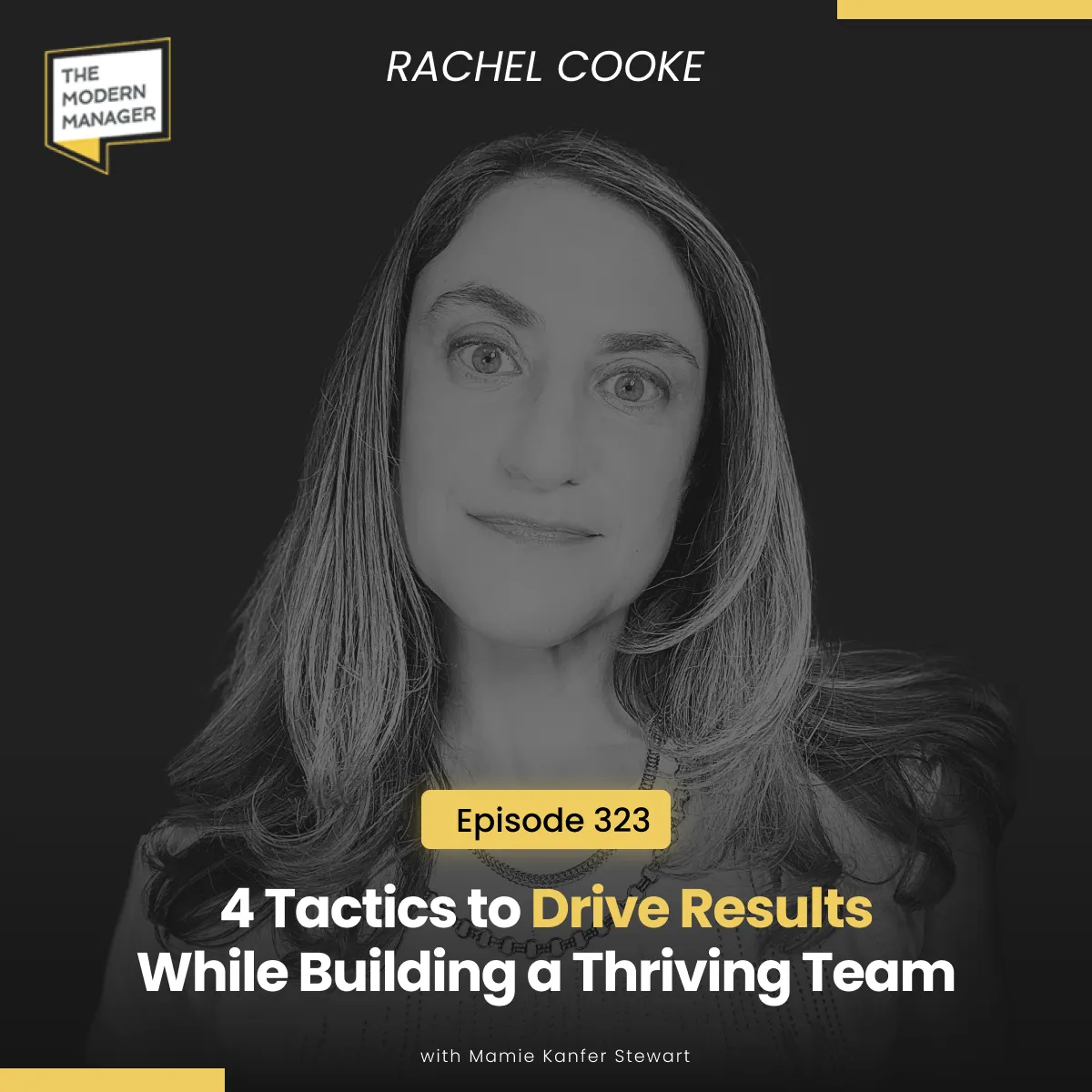 323: 4 Tactics to Drive Results While Building a Thriving Team with Rachel Cooke