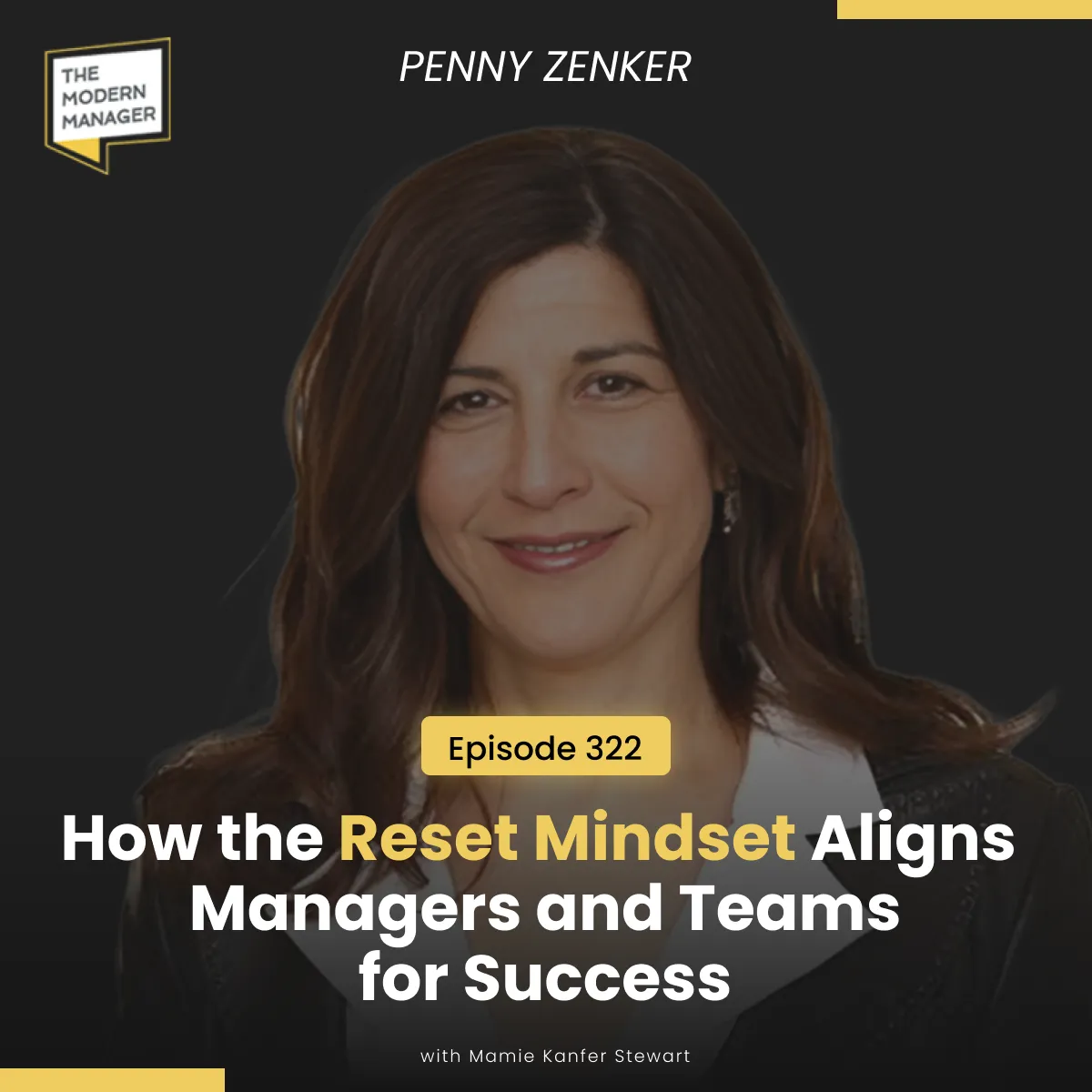 322: How the Reset Mindset Aligns Managers and Teams for Success with Penny Zenker