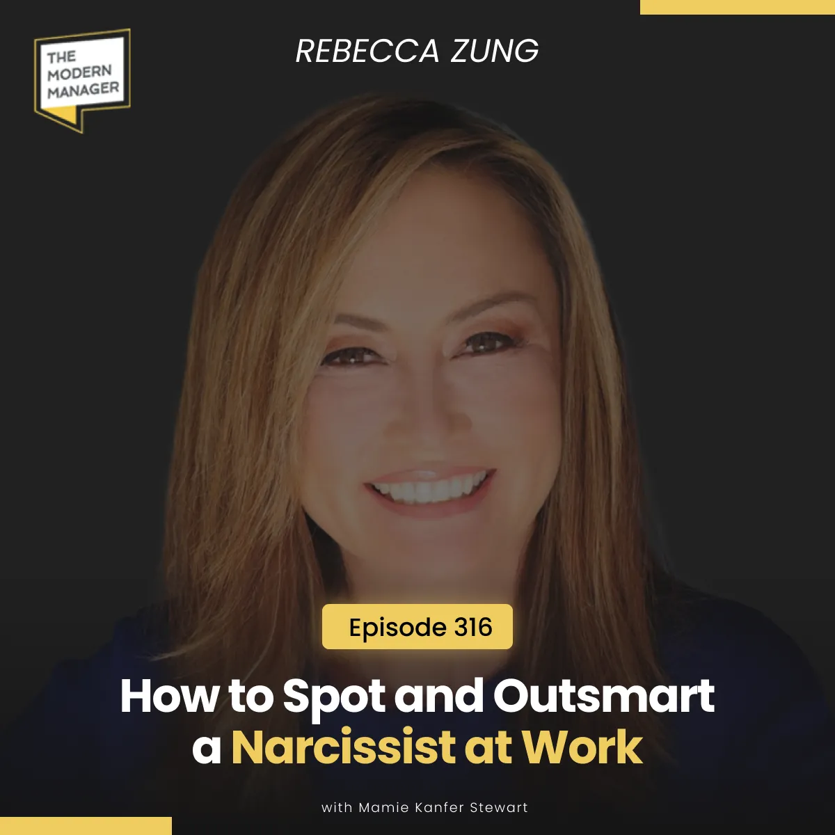 316: How to Spot and Outsmart a Narcissist at Work with Rebecca Zung