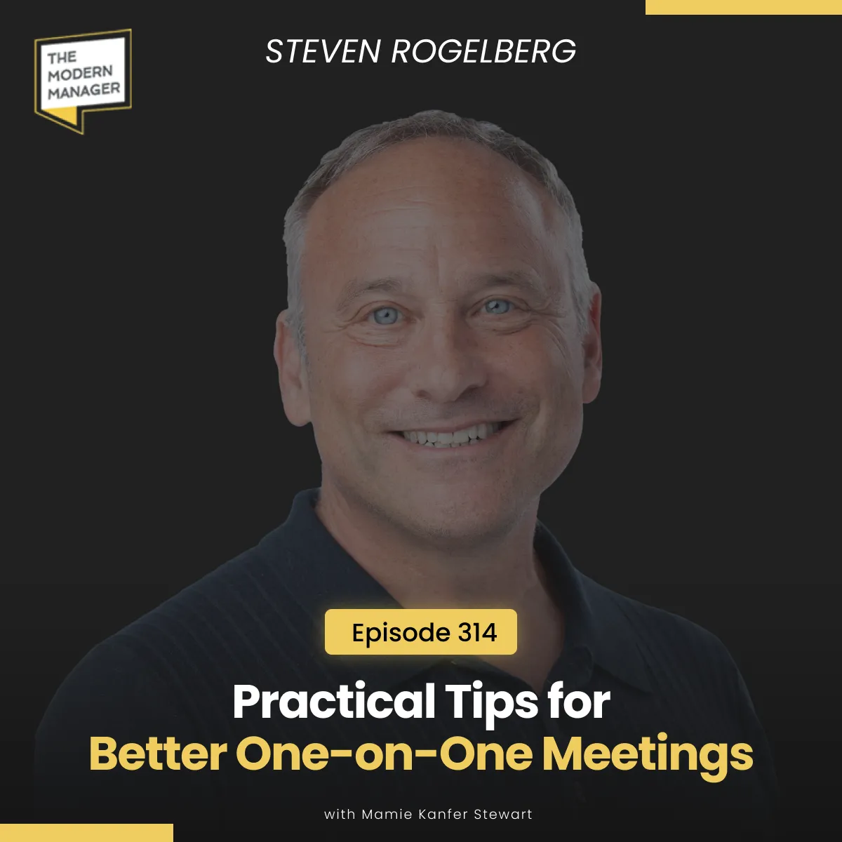 314: Practical Tips for Better One-on-One Meetings with Steven Rogelberg