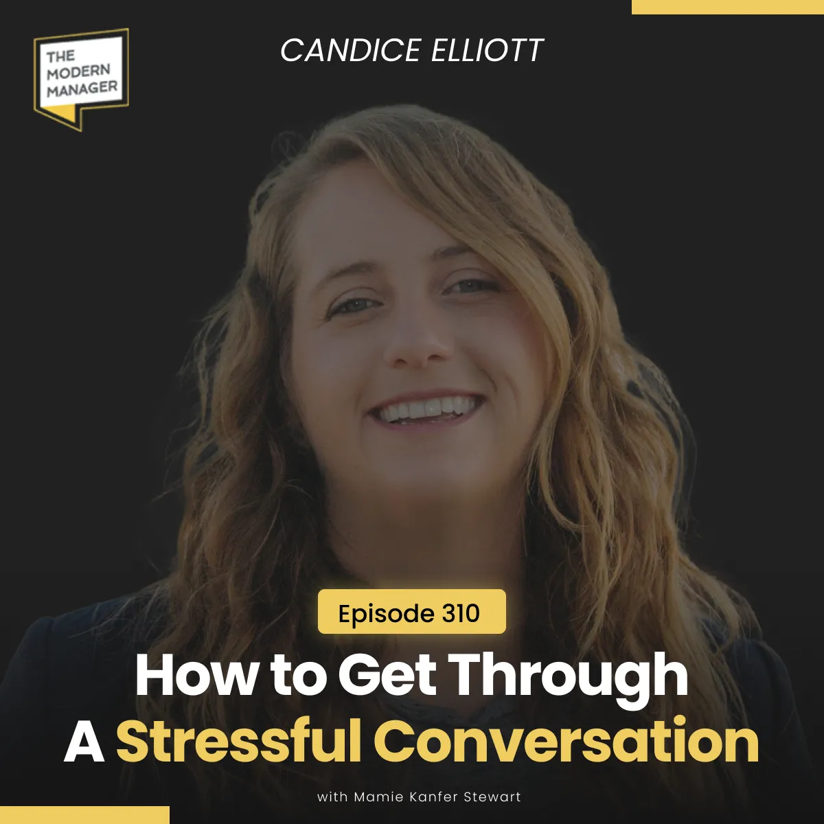 310: How to Get Through A Stressful Conversation with Candice Elliott