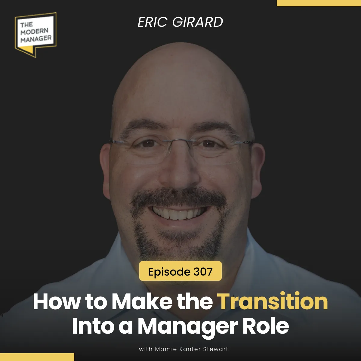 307: How to Make the Transition Into a Manager Role with Eric Girard
