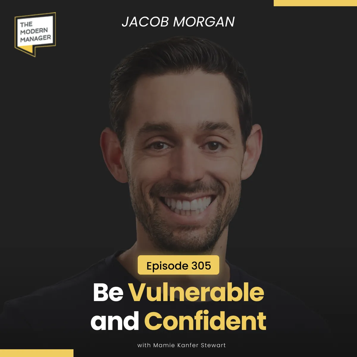 305: Be Vulnerable and Confident with Jacob Morgan