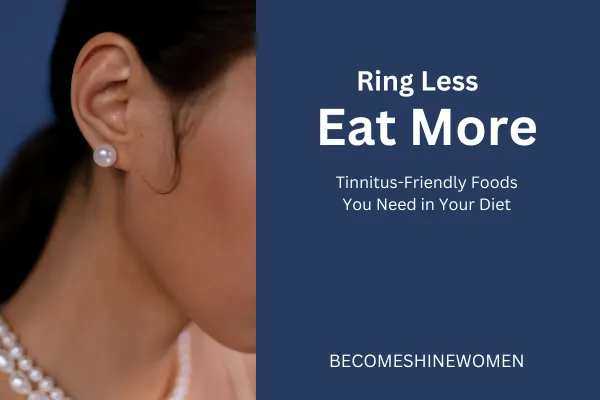 Ring Less, Eat More,Ears health.