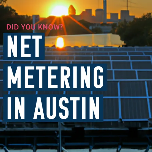 Cool Solar Companies in Austin - Net Metering through Austin Energy