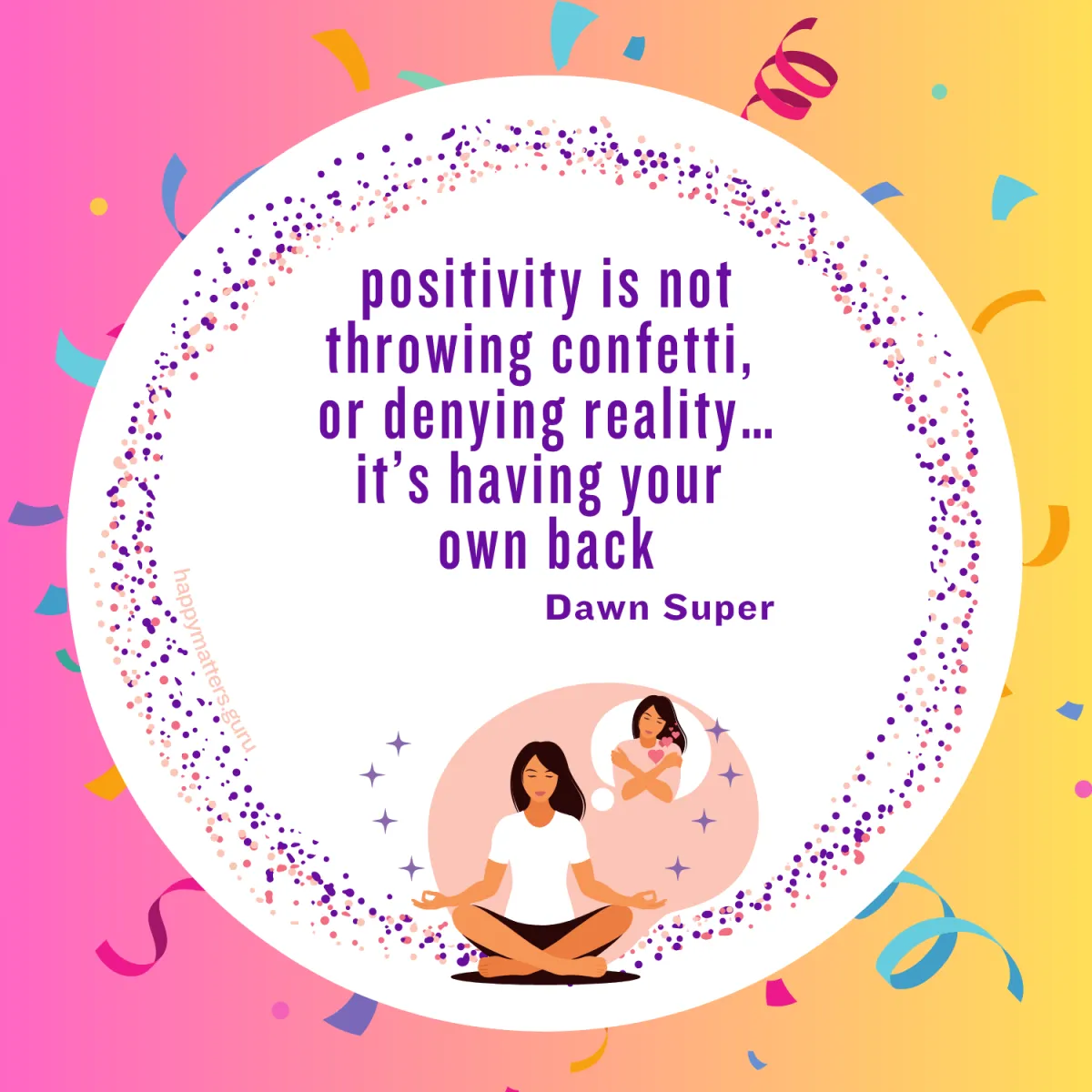 Positivity is not throwing confetti