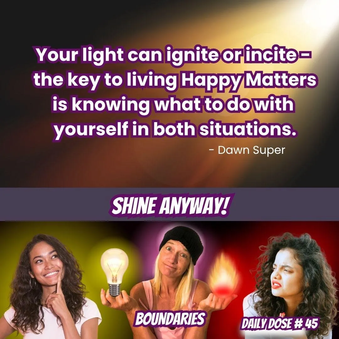 Your light can ignite or incite | #45