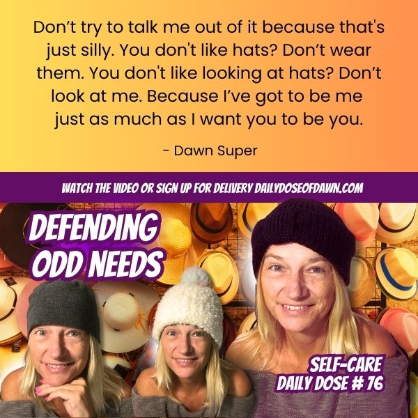 Authenticity and self-advocacy reminder from Daily Dose of Dawn at dawn about honoring personal needs without apology