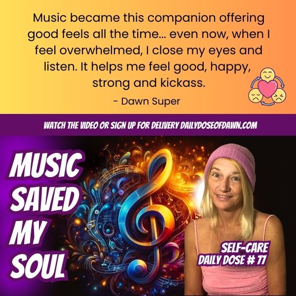 Emotional regulation and coping skills reminder from Daily Dose of Dawn at dawn about using music to calm the nervous system