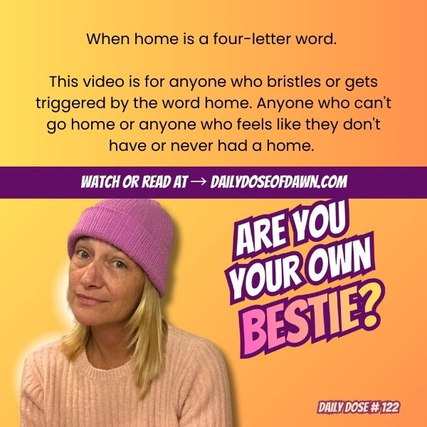 Encouragement graphic featuring Dawn Super wearing a pink beanie with the text “Are you your own bestie?” and “Daily Dose #122,” promoting self-support and being on your own side.