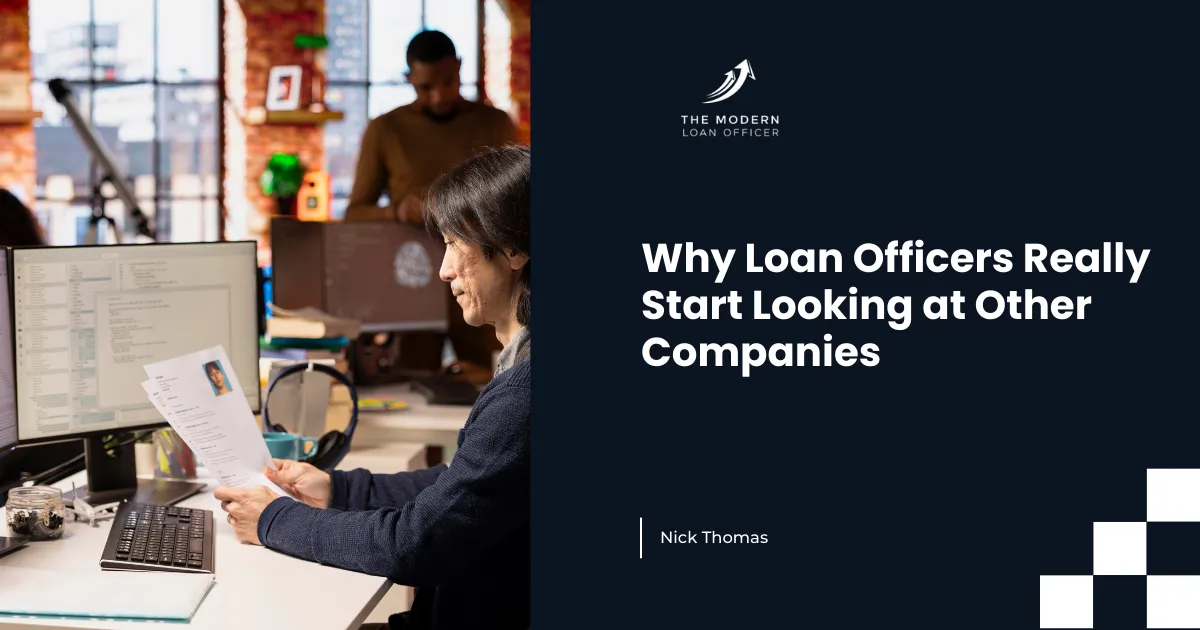 Why Loan Officers Really Start Looking at Other Companies