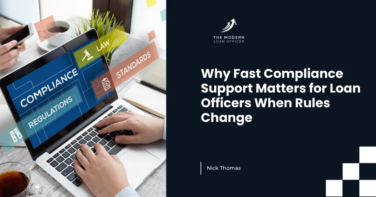 Why Fast Compliance Support Matters for Loan Officers When Rules Change