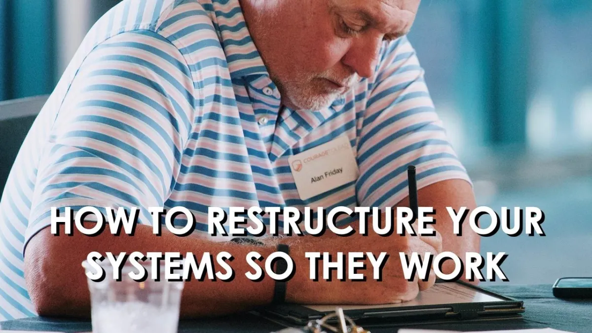 How to restructure your systems so they work