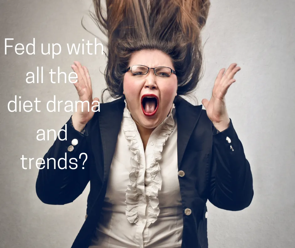 Fed up with all the diet drama & trends?