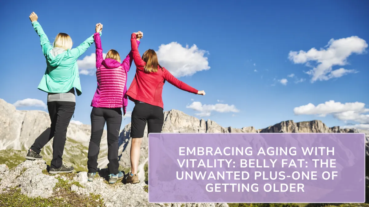 Belly Fat: The Unwanted Plus-One of Getting Older 