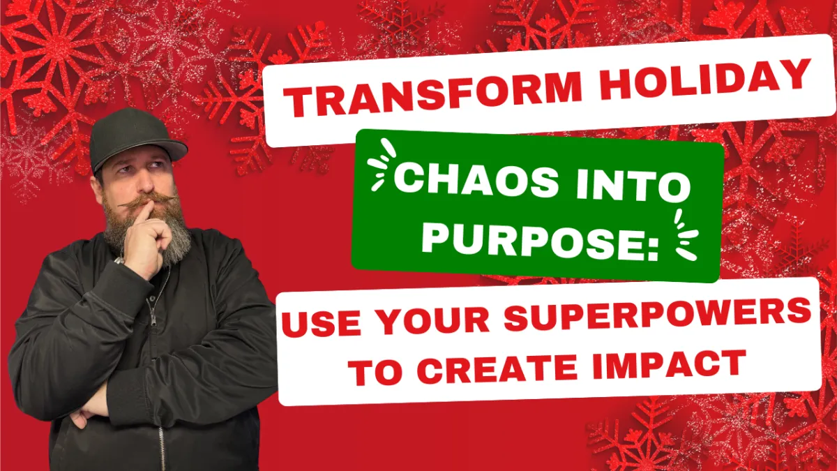 From Holiday Chaos to Holiday Purpose: How Your Gifts Can Transform the Season