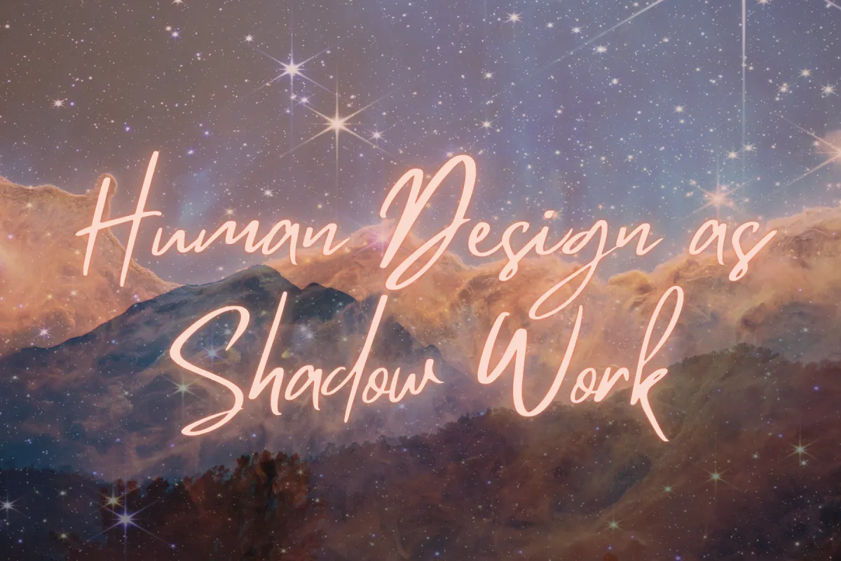 Human Design as Shadow Work