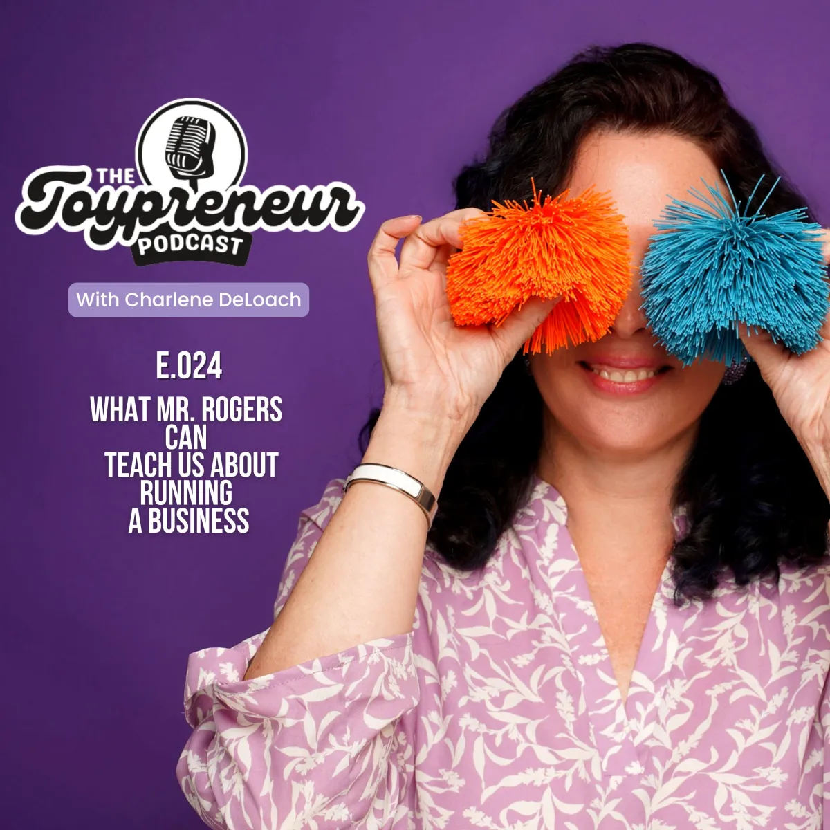 Episode 24 - Toy Industry Brand Trust: How Kindness and Uniqueness Win