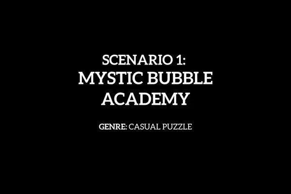 Scenario 1: Mystic Bubble Academy