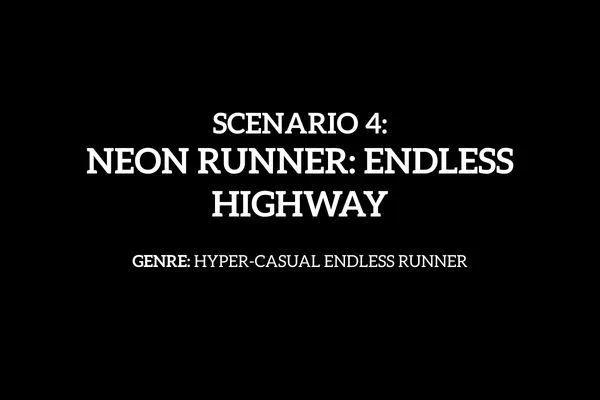 Scenario 4: Neon Runner: Endless Highway