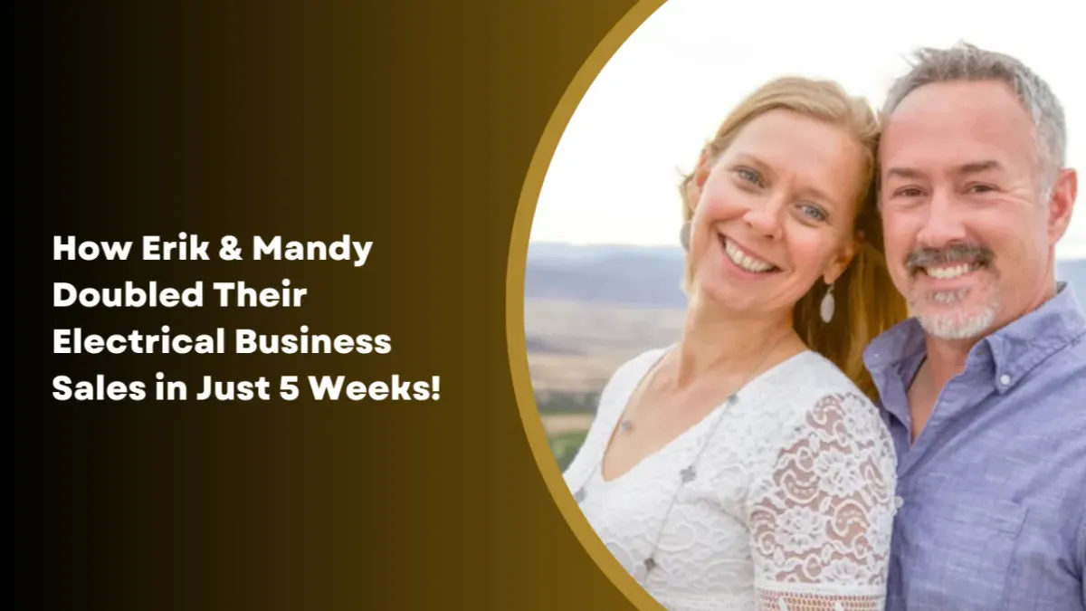 How Erik & Mandy Doubled Their Electrical Business Sales in Just 5 Weeks!