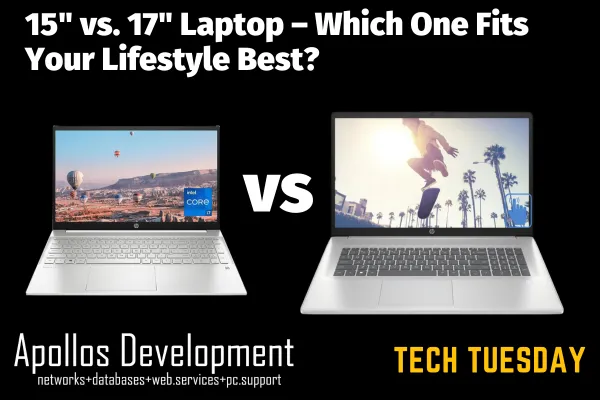 15" vs. 17" Laptop – Which One Fits Your Lifestyle Best?