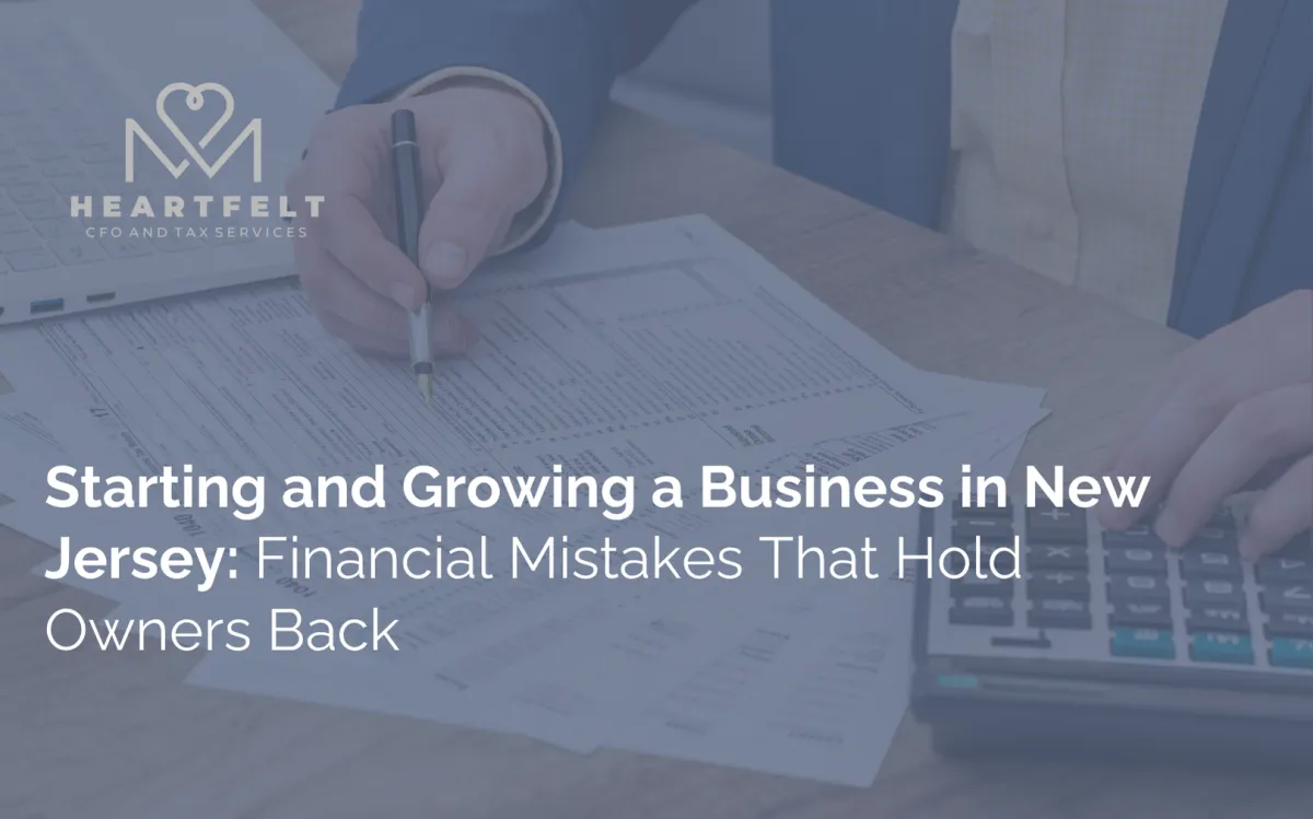 Starting and Growing a Business in New Jersey: Financial Mistakes That Hold Owners Back