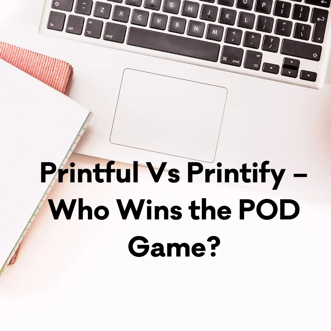 Printful vs printify who wins the pod game 