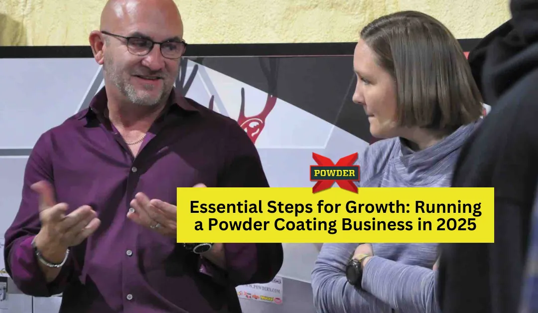 Essential Steps for Growth: Running a Powder Coating Business in Today's Market