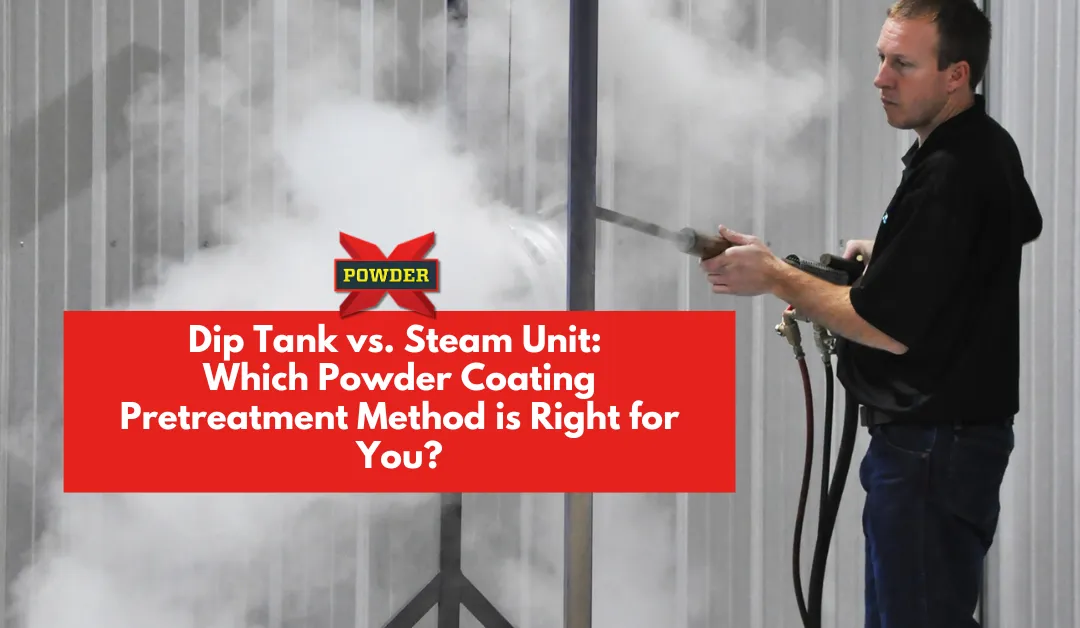 Dip Tanks vs. Steam Units: Choosing the Best Powder Coating Pretreatment Method for Your Business
