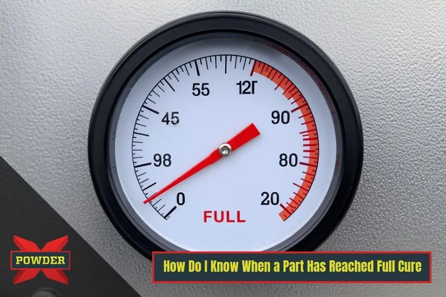 How Do I Know When a Part Has Reached Full Cure in Powder Coating