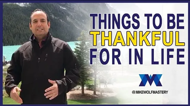 Things To Be Thankful For In Life – Are You Grateful Enough