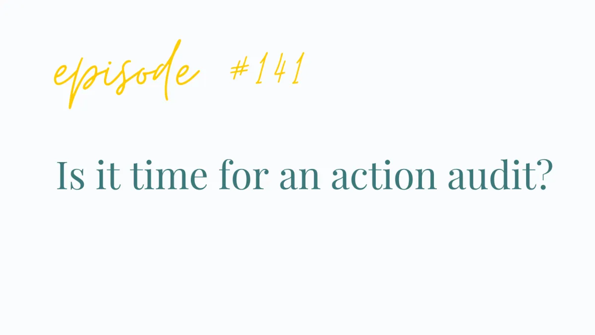 Is it time for an action audit?
