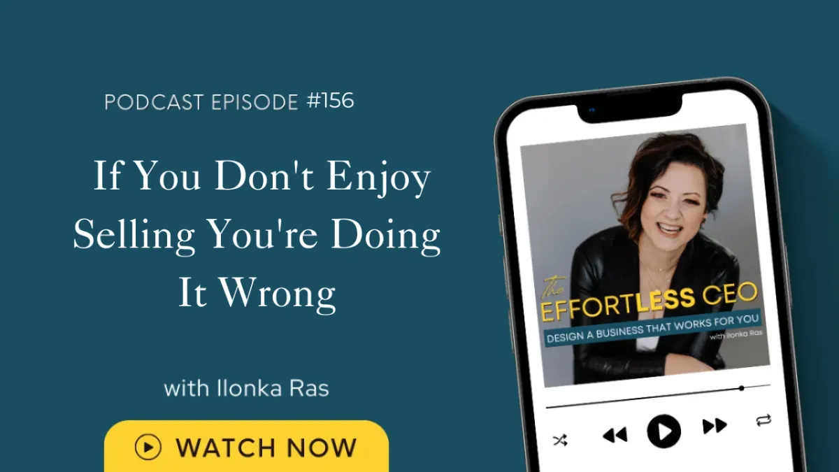 EP #156 If You Don't Enjoy Selling You're Doing It Wrong