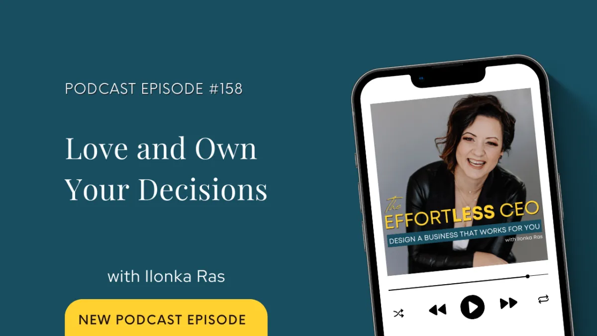Ep #158 Love and Own Your Decisions