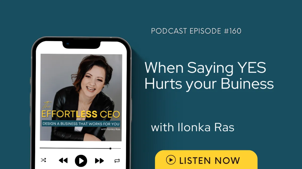 Ep #160 When Saying Yes Hurts Your Business