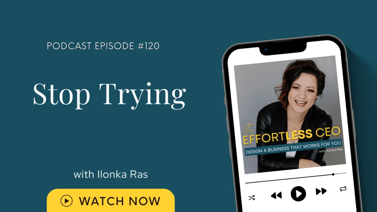Ep#20 Stop Trying.