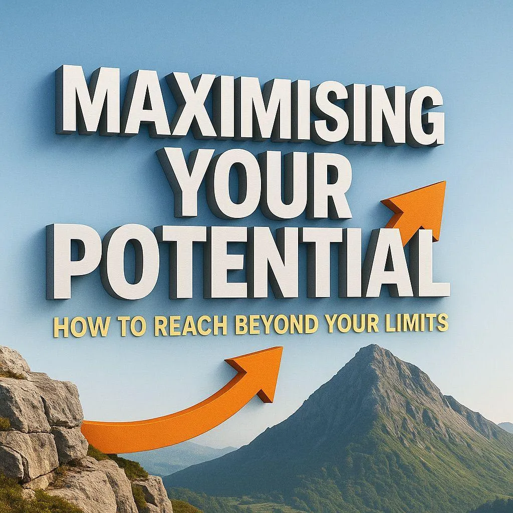 Maximising Your Potential: How to Reach Beyond Your Limits