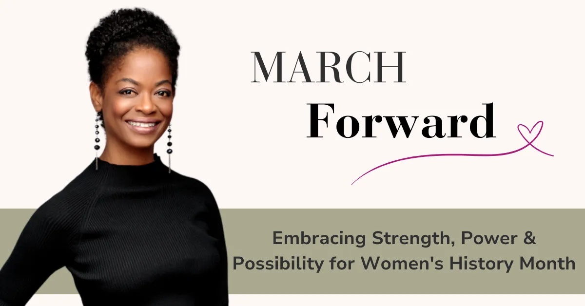 Owning Your Power: Celebrating Women’s Strength During Women's History Month
