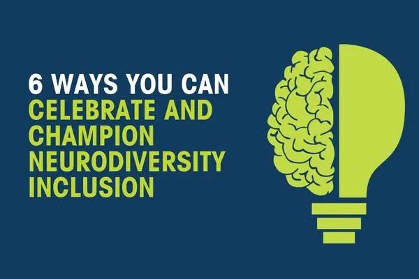 An illustration featuring bold text on a dark blue background that reads: '6 WAYS YOU CAN RAISE AWARENESS AND CELEBRATE NEURODIVERSITY.' The words 'RAISE AWARENESS AND CELEBRATE NEURODIVERSITY' are highlighted in bright green. To the right of the text, there is a graphic of a lightbulb, with the left half replaced by a stylised green brain, symbolising ideas and neurodiversity.