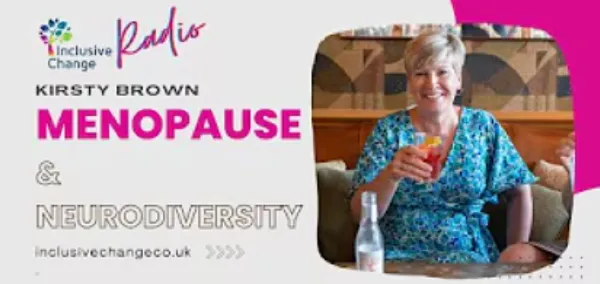 Neurodiversity, Menopause and Building the Future of Work