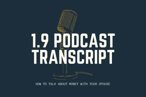 1.9 Podcast Transcript | How To Talk About Money With Your Spouse