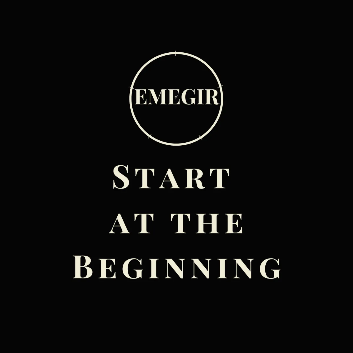 Start at the Beginning