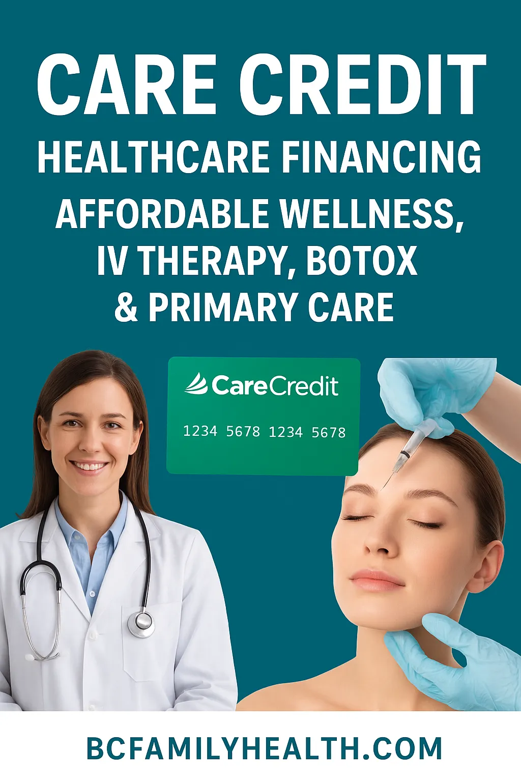 Promotional graphic for CareCredit financing at B&C Family Health — making healthcare, IV therapy, Botox, lip fillers, and wellness services affordable at BCFamilyHealth.com.