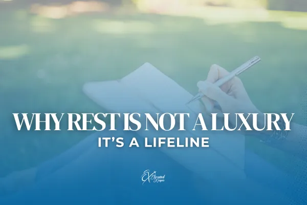 Why Rest Is Not a Luxury — It’s a Lifeline