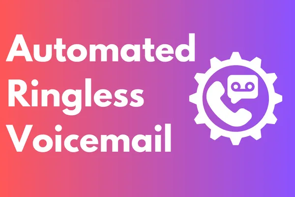 Automated Ringless Voicemail