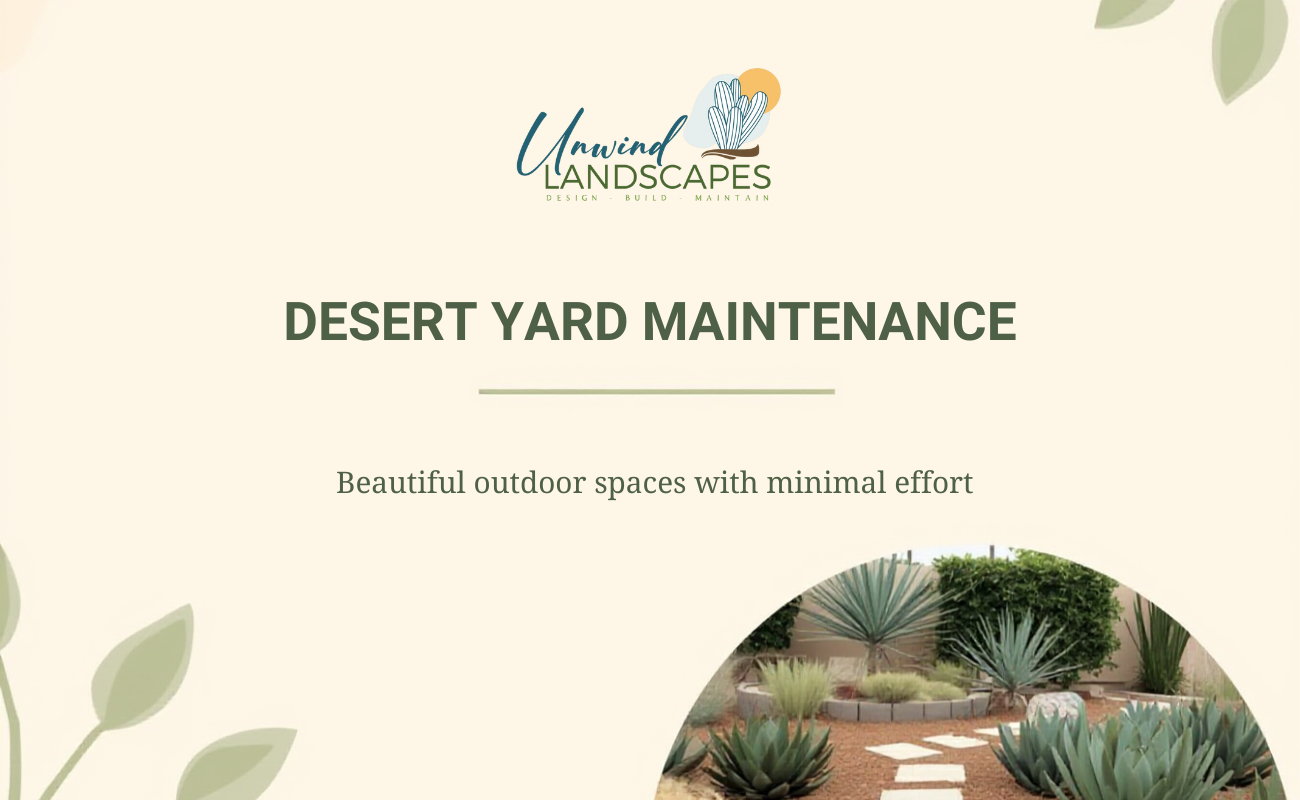 Designing a Low-Maintenance Desert Yard: Tips for Beauty Without the Upkeep